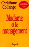 Christiane Collange - Madame Et Le Management. Version 2002.