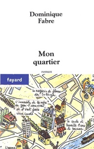 Dominique Fabre - Mon Quartier.