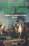 Thierry Lentz - Nouvelle histoire du Premier Empire - Tome 1, Napoléon et la conquête de l'Europe (1804-1810).