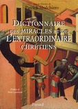 Patrick Sbalchiero - Dictionnaire Des Miracles Et De L'Extraordinaire Chretiens.