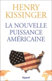 Henry Kissinger - La nouvelle puissance américaine.