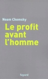 Noam Chomsky - Le Profit Avant L'Homme.
