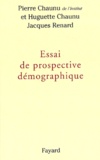 Pierre Chaunu et Huguette Chaunu - Essai de prospective démographique.