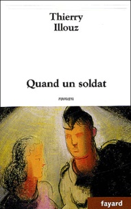 Thierry Illouz - Quand un soldat.