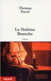 Thomas Pavel - La sixième branche.