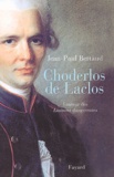 Jean-Paul Bertaud - Choderlos de Laclos.