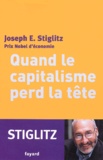 Joseph E. Stiglitz - Quand le capitalisme perd la tête.