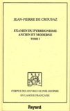 Jean-Pierre de Crousaz - Examen du Pyrrhonisme ancien et moderne - Tome 1, 1733.