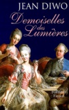 Jean Diwo - Demoiselles des Lumières.