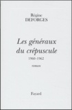 Régine Deforges - La bicyclette bleue Tome 9 : Les Généraux du crépuscule - 1960-1962.