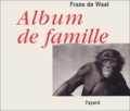 Frans De Waal - Album de famille - Trente ans de photographies de primates.