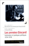 Serge Berstein et René Rémond - Les années Giscard - Institutions et pratiques politiques, 1974-1978.