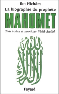  Ibn Hichâm - La vie du prophète Mahomet - Epitomé ou abrégé.