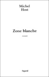Michel Host - Zone blanche.