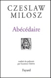 Czeslaw Milosz - Abécédaire.