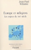 Jean-Paul Willaime - Europe et religions - Les enjeux du XXIe siècle.