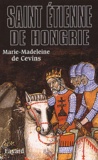 Marie-Madeleine de Cevins - Saint Etienne de Hongrie.