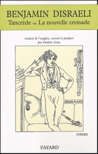 Benjamin Disraeli - Tancrède ou la Nouvelle Croisade.