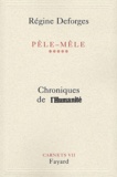 Régine Deforges - Pêle-mêle Tome 5 - Chroniques de l'Humanité Carnets VII.