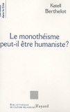Katell Berthelot - Le monothéisme peut-il être humaniste ?.