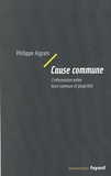 Philippe Aigrain - Cause commune - L'information entre bien commun et propriété.