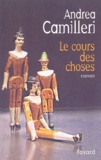 Andrea Camilleri - Le cours des choses.