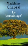 Madeleine Chapsal - Le "certain âge".