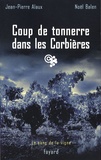 Jean-Pierre Alaux et Noël Balen - Coup de Tonnerre dans Corbières.