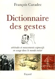 François Caradec - Dictionnaire des gestes - Attitudes et mouvements expressifs en usage dans le monde entier.