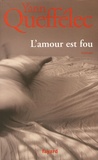 Yann Queffélec - L'amour est fou.
