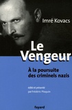 Imre Kovacs - Le Vengeur - A la poursuite des criminels nazis.