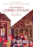 François Georgeon et Nicolas Vatin - Dictionnaire de l'Empire Ottoman.
