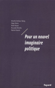 Edgar Morin et Mireille Delmas-Marty - Pour un nouvel imaginaire politique.