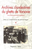 Ruta Sakowska - Archives clandestines du ghetto de Varsovie - Tome 1, Lettres sur l'anéantissement des Juifs de Pologne.