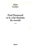 Alain Gerber - Paul Desmond et le côté féminin du monde.