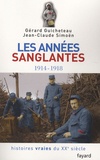 Gérard Guicheteau et Jean-Claude Simoën - Histoires vraies du XXe siècle - Tome 3, Les années sanglantes 1914-1918.