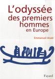 Emmanuel Anati - L'odyssée des premiers hommes en Europe.