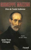 Jean-Yves Frétigné - Giuseppe Mazzini - Père de l'unité italienne.