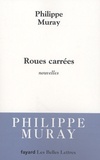 Philippe Muray - Roues carrées.