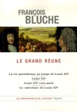 François Bluche - Le grand règne.