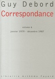 Guy Debord - Correspondance - Tome 6, Janvier 1979-Décembre 1987.