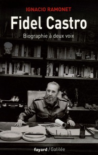 Ignacio Ramonet - Fidel Castro - Biographie à deux voix.