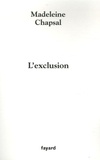 Madeleine Chapsal - L'exclusion.