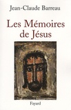 Jean-Claude Barreau - Les Mémoires de Jésus.