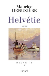 Maurice Denuzière - Helvétie Tome 1 : .