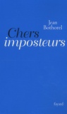 Jean Bothorel - Chers imposteurs.