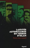 Pierre-Jean Luizard - Laïcités autoritaires en terres d'islam.