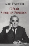Alain Frèrejean - C'était Georges Pompidou.
