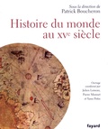 Patrick Boucheron - Histoire du monde au XVe siècle.