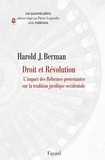 Harold-J Berman - Droit et Révolution - L'impact des Réformes protestantes sur la tradition juridique occidentale.